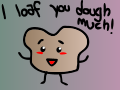 I Loaf You Dough Much