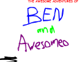 The Awesome Adventures of Ben and Awesomeo episode 1